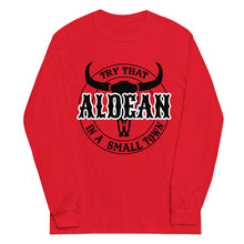 Load image into Gallery viewer, Try that in a small town Aldean Long Sleeve Shirt