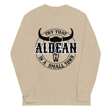 Load image into Gallery viewer, Try that in a small town Aldean Long Sleeve Shirt