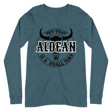 Load image into Gallery viewer, Aldean Try that in a Small Town Unisex Long Sleeve Tee