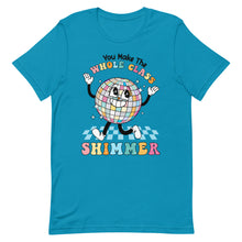 Load image into Gallery viewer, You make the whole class shimmer bella canvas Unisex t-shirt