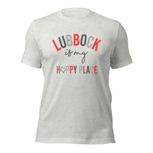 Load image into Gallery viewer, Lubbock is My Happy Place Unisex t-shirt