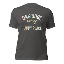 Load image into Gallery viewer, Oak Ridge is my happy place Unisex t-shirt