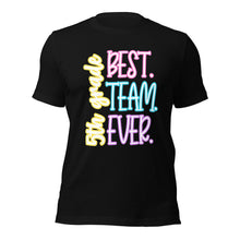 Load image into Gallery viewer, Best 5th grade Team Ever bella canvas Unisex t-shirt