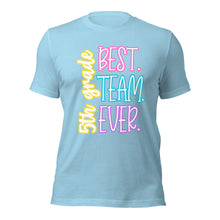Load image into Gallery viewer, Best 5th grade Team Ever bella canvas Unisex t-shirt