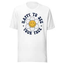 Load image into Gallery viewer, Happy to see your face Daisy Bella Canvas Unisex t-shirt