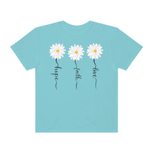 Load image into Gallery viewer, Daisy Hope Faith Love Comfort Colors Unisex Garment-Dyed T-shirt