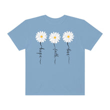 Load image into Gallery viewer, Daisy Hope Faith Love Comfort Colors Unisex Garment-Dyed T-shirt