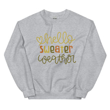 Load image into Gallery viewer, Hello Sweater Weather Unisex Sweatshirt