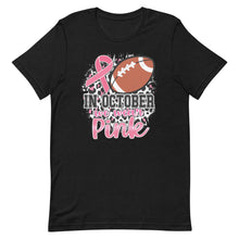 Load image into Gallery viewer, In October we wear pink football Unisex t-shirt