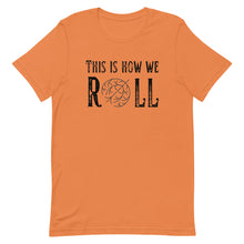 Load image into Gallery viewer, Tumbleweed this is how we Roll Bella Canvas Unisex t-shirt