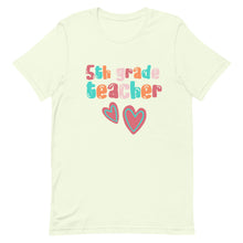 Load image into Gallery viewer, Fifth Grade Teacher Bella Canvas Unisex t-shirt