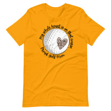 Load image into Gallery viewer, My heart is on that course golf Bella canvas Unisex t-shirt