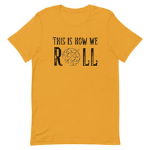 Load image into Gallery viewer, Tumbleweed this is how we Roll Bella Canvas Unisex t-shirt