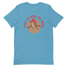 Load image into Gallery viewer, Armadillo This is how we Roll Bella Canvas Unisex t-shirt