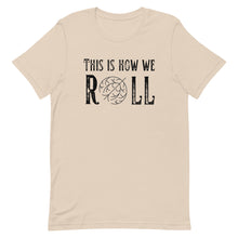 Load image into Gallery viewer, Tumbleweed this is how we Roll Bella Canvas Unisex t-shirt