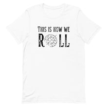 Load image into Gallery viewer, Tumbleweed this is how we Roll Bella Canvas Unisex t-shirt