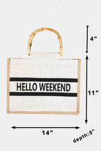 Load image into Gallery viewer, Fame Bamboo Handle Hello Weekend Tote Bag
