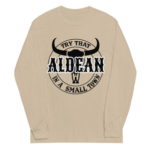 Try that in a small town Aldean  Long Sleeve Shirt