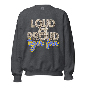 Loud and Proud Tiger Fan Unisex Sweatshirt