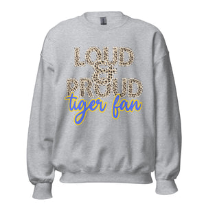 Loud and Proud Tiger Fan Unisex Sweatshirt