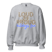 Load image into Gallery viewer, Loud and Proud Bulldogs Fan Unisex Sweatshirt
