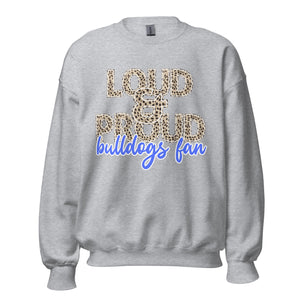 Loud and Proud Bulldogs Fan Unisex Sweatshirt