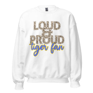 Loud and Proud Tiger Fan Unisex Sweatshirt