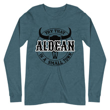 Load image into Gallery viewer, Aldean Try that in a Small Town Unisex Long Sleeve Tee
