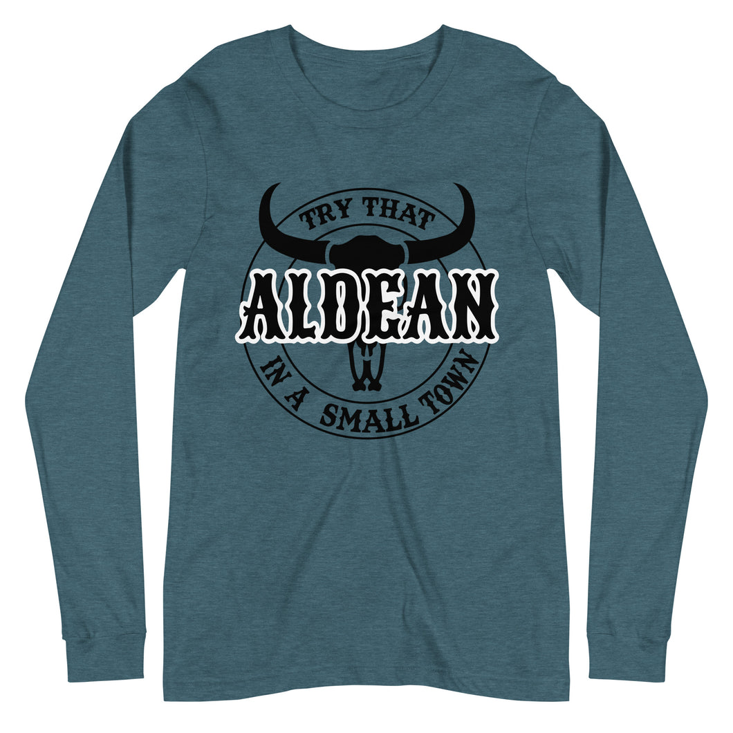 Aldean Try that in a Small Town Unisex Long Sleeve Tee