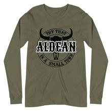 Load image into Gallery viewer, Aldean Try that in a Small Town Unisex Long Sleeve Tee
