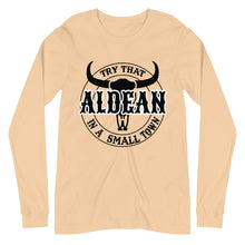 Load image into Gallery viewer, Aldean Try that in a Small Town Unisex Long Sleeve Tee
