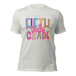 Fifth Grade Teacher Bella Canvas Unisex t-shirt