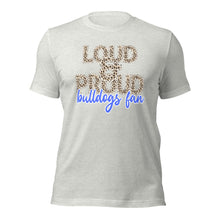 Load image into Gallery viewer, Loud and Proud Bulldogs bella canvas Unisex t-shirt
