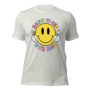 Happy to see your face Smiley Face Bella Canvas Unisex t-shirt