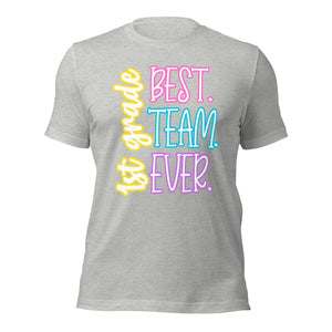 Best 1st grade team ever bella canvas Unisex t-shirt