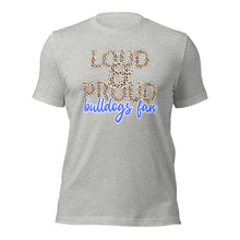 Load image into Gallery viewer, Loud and Proud Bulldogs bella canvas Unisex t-shirt
