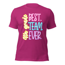 Load image into Gallery viewer, Best 4th grade Team Ever bella canvas Unisex t-shirt
