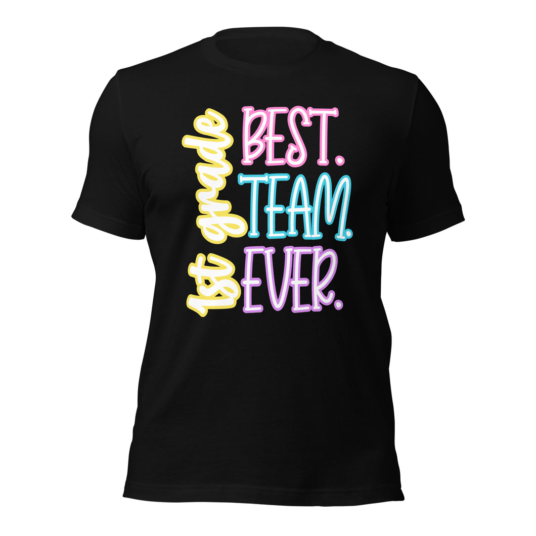 Best 1st grade team ever bella canvas Unisex t-shirt