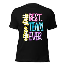 Load image into Gallery viewer, Office Staff Best Team Ever Bella Canvas Unisex t-shirt
