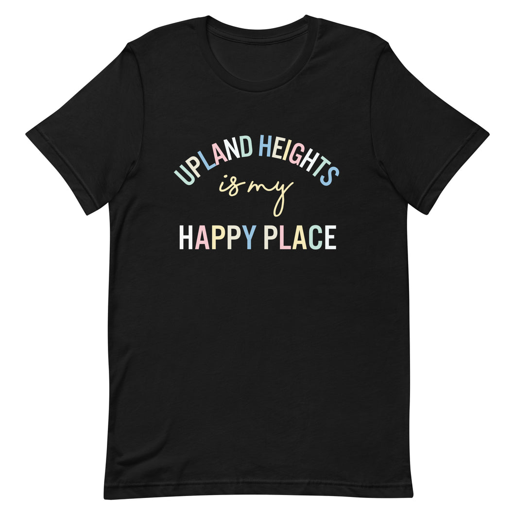 Upland Heights is my happy place Unisex t-shirt