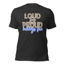 Load image into Gallery viewer, Loud and Proud Bulldogs bella canvas Unisex t-shirt
