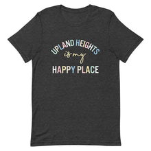 Load image into Gallery viewer, Upland Heights is my happy place Unisex t-shirt
