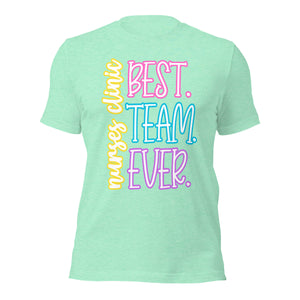 Nurses Clinic Best Team Ever Bella Canvas Unisex t-shirt