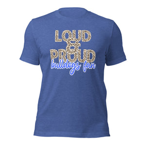 Loud and Proud Bulldogs bella canvas Unisex t-shirt