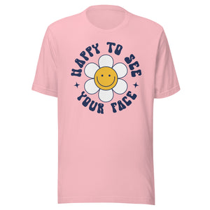 Happy to see your face Daisy Bella Canvas Unisex t-shirt