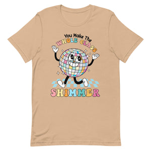 You make the whole class shimmer bella canvas Unisex t-shirt