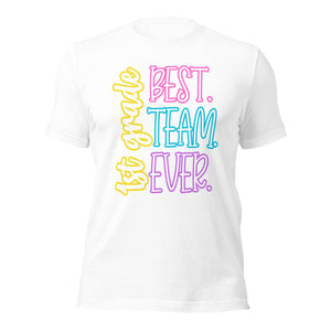 Best 1st grade team ever bella canvas Unisex t-shirt