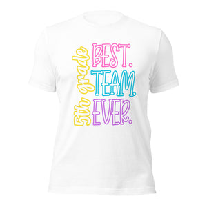 Best 5th grade Team Ever bella canvas Unisex t-shirt