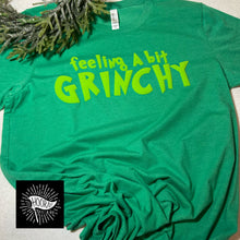Load image into Gallery viewer, Feeling a bit grinchy tee

