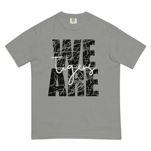 We are Tigers Comfort Colors garment-dyed heavyweight t-shirt
